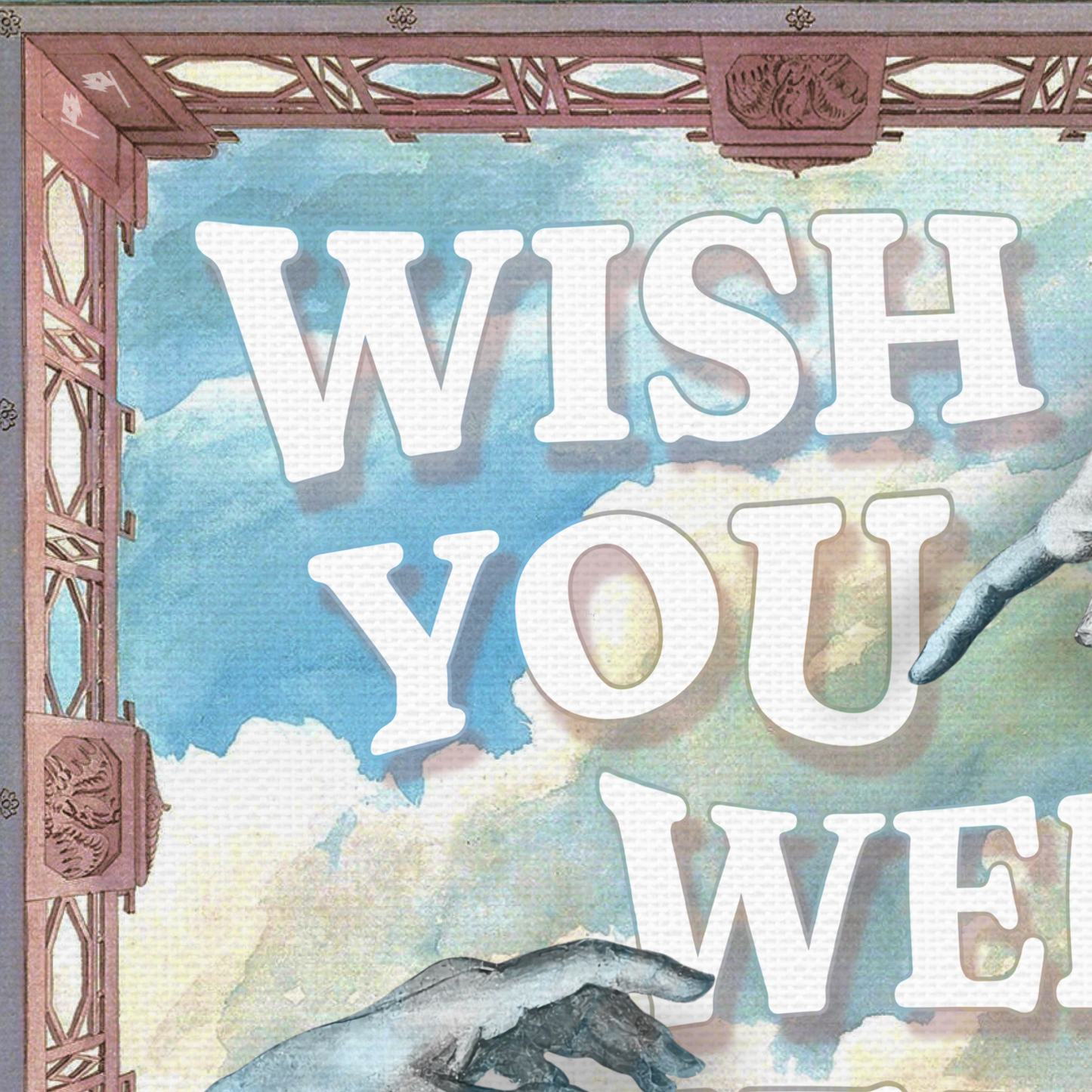 Wish You Were Here Canvas