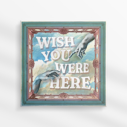 Wish You Were Here Canvas